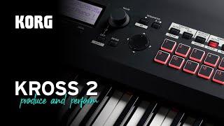 Korg Kross 2 - Ready to produce. Ready to perform.