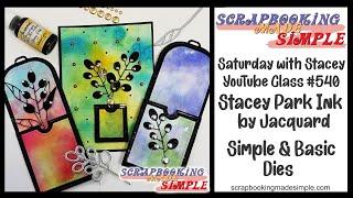 540 Stacey Park Dye based Re-Inkers by Jacquard make MAGIC with rice paper and Simple & Basic Dies