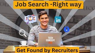 job search -Right Way | Get Found by recruiters - Part -1