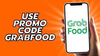 How To Use Promo Code Grab Food