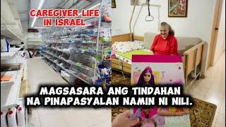 MAGSASARA NA ANG TINDAHAN NA PINAPASYALAN NAMIN NI NILI | ISRAEL CAREGIVER