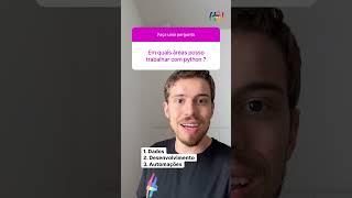 Em quais áreas posso trabalhar com Python? | #shorts