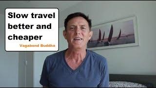 Slow travel is better and cheaper