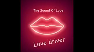 The Sound Of Love - Love Driver