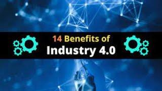 14 Benefits of Industry 4 0