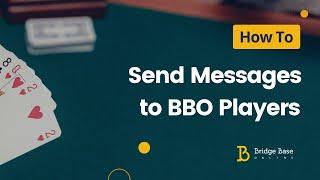 How to Send Messages to BBO Players | Bridge Base Online Tutorial