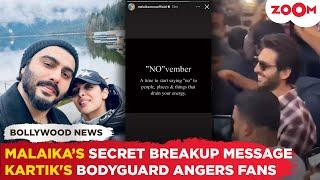 Malaika Arora's CRYPTIC post-breakup message on socials | Kartik Aaryan's bodyguard manhandles fans!