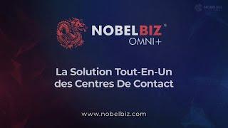 NobelBiz OMNI+ : La Solution Tout-En-Un des Centres De Contact