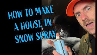 Make a house using snow spray