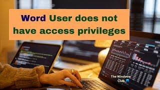 Word User does not have access privileges in Windows 11/10