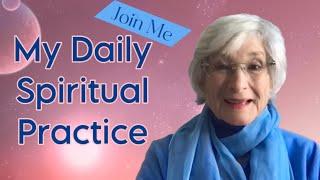 Join me for a daily Spiritual Practice