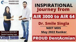 Top Ranker Dr. Smile - Journey from AIR 3000 to 64 in NEET MDS May 2022