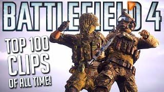 TOP 100 BATTLEFIELD 4 CLIPS OF ALL TIME! (Compilation)