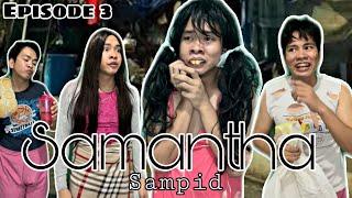 SAMANTHA SAMPID EPISODE 3 |TIKTOK COMPILATION |ROMEO MORENO