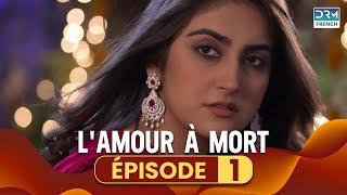 L'AMOUR À MORT - Episode 1 - Serie Indienne en Francais