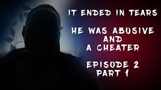 EPISODE 2  PART 1 | Cheating with co-worker | Abuse & lies | Breaking-up | Wedding preparation