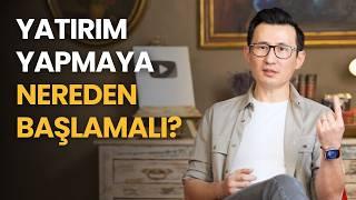 HERKES YATIRIM DİYOR, PEKİ NEREDEN VE NASIL BAŞLAMALI?