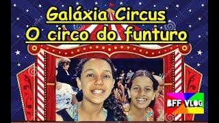 GALÁXIA CIRCUS  - PARTE I