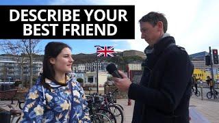 J'interviewe des ANGLAIS dans la rue: Describe your best friend (avec sous-titres)