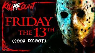 Friday the 13th (2009 Reboot) KILL COUNT: RECOUNT