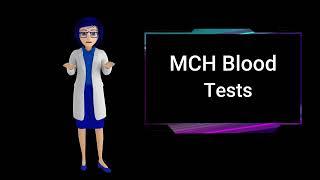 MCH BLOOD TEST, what is mch blood test, what is mch blood test used for