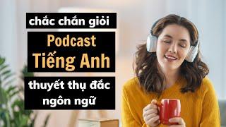 Podcast Tiếng Anh chậm rãi  thuyết thụ đắc ngôn ngữ