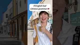 If English had Chinese Grammar  #2