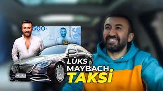 MİLYONLUK  MAYBACH İLE TAKSİCİLİK YAPMAK !!