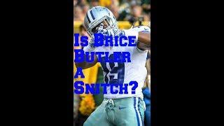 Is Brice Butler a Snitch or Being Honest?