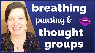 How to Breathe When Speaking English | Get Started with Breathing, Pausing, and Thought Groups