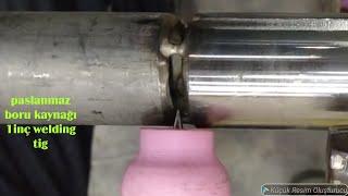 paslanmaz (inox)boru kaynağı nasıl yapılır 1inç welding tig(how to weld stainless pipe)