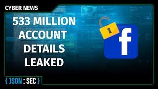 Facebook Hacked! - 533 Million records stolen! How?