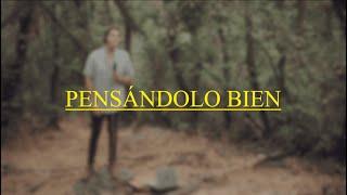 Pensándolo Bien (Lyric Video)