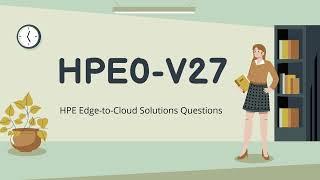 [Dumpsinfo] HPE0-V27 HPE Edge-to-Cloud Solutions Practice Exam