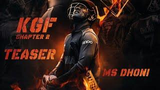 K.G.F Chapter 2 Teaser - MS Dhoni Version | Tribute To Legend  | MS DHONI