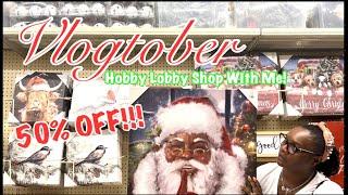 *VLOGTOBER : HOBBY LOBBY CHRISTMAS 2024! /SHOP WITH ME!! #ditl  #fall #hobbylobby