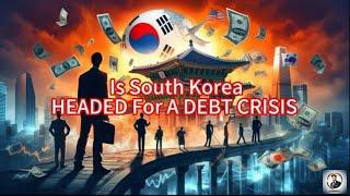 【Boss Economics World】 Is South Korea HEADED For A DEBT CRISIS