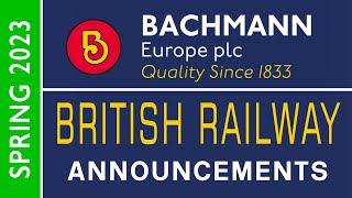 Bachmann Europe | British Railway Announcements | SPRING 2023 [CC]