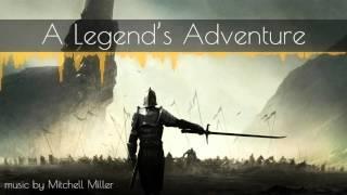 ►Epic Adventure Music◄ A Legend's Adventure