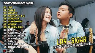 DENNY CAKNAN FULL ALBUM TERBARU 2024 LDR, SIGAR | DANGDUT KOPLO TERBARU 2024