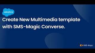 Create New Multimedia Template SMS Magic Converse Salesforce