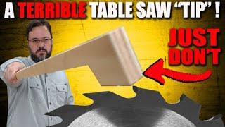 Do you use one of these with your table saw? STOP IMMEDIATELY!