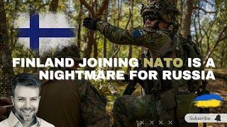 Finland Joining NATO is a Nightmare for Russia - and Could Help Ukraine