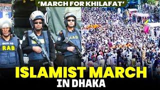 Bangladesh police used tear gas to disperse Islamist march in Dhaka | ‘March for Khilafat’ |Army