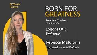 Welcome | Ep.001| Born For Greatness Podcast