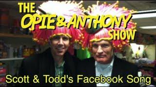 Opie & Anthony: Scott & Todd's Facebook Song (11/10/10)