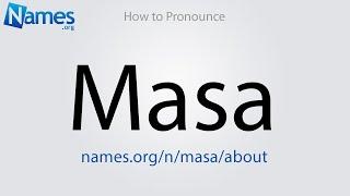 How to Pronounce Masa