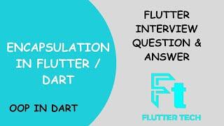 Encapsulation in Flutter/Dart | Flutter Interview Question 2024 | OOP in Flutter | Flutter Course