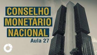 ⭐ Como funciona o Conselho Monetário Nacional: Jornada do Investidor - Aula 27