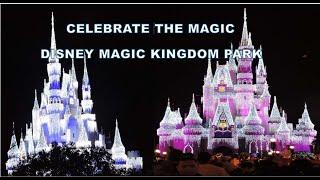 CELEBRATE THE MAGIC   DISNEY MAGIC KINGDOM